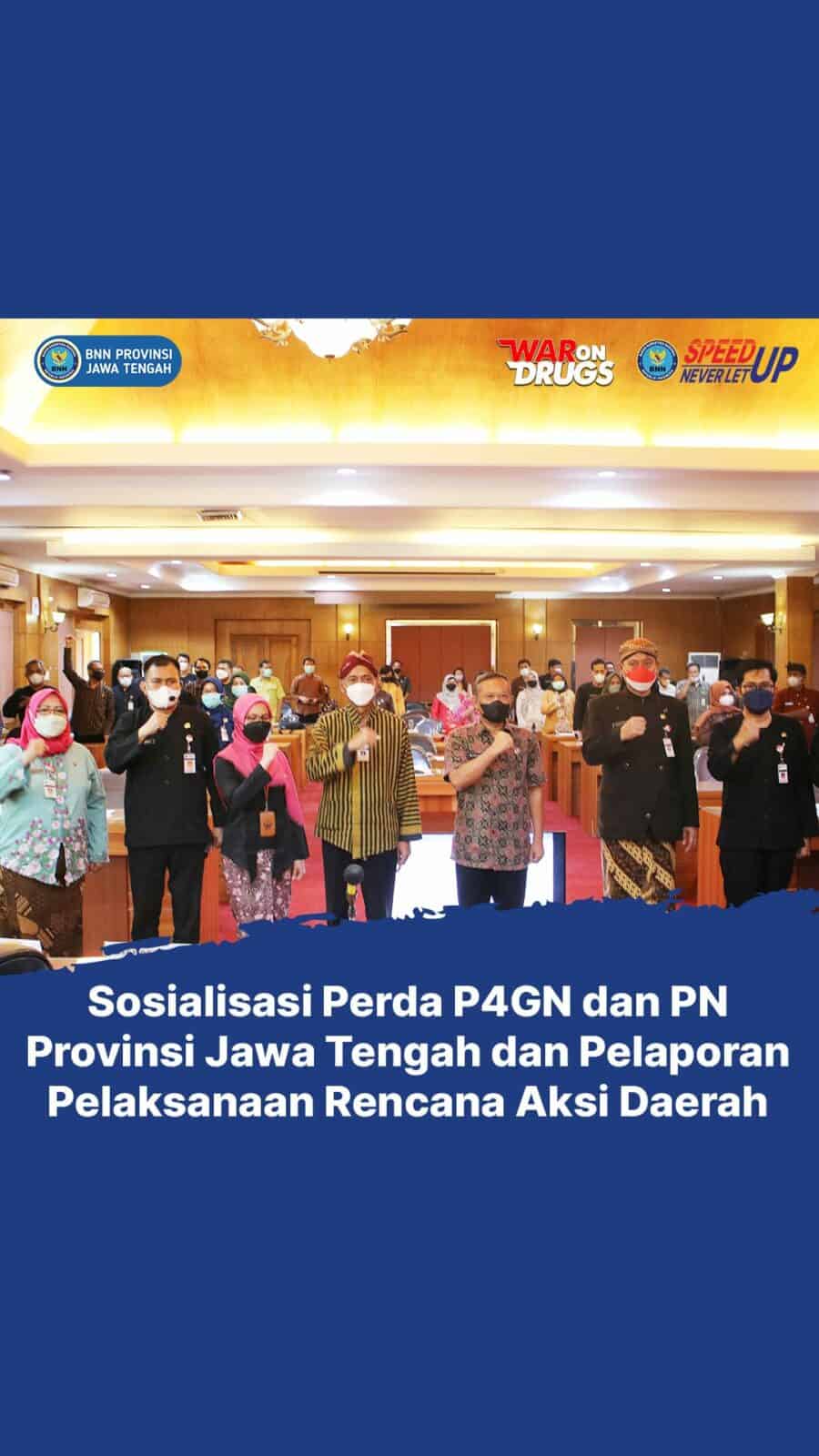 Sosialisasi Perda P4GN dan PN Provinsi Jawa Tengah dan Pelaporan Pelaksanaan Rencana Aksi Daerah (RAD) Sosialisasi Perda P4GN dan PN Provinsi Jawa Tengah dan Pelaporan Pelaksanaan Rencana Aksi Daerah (RAD)